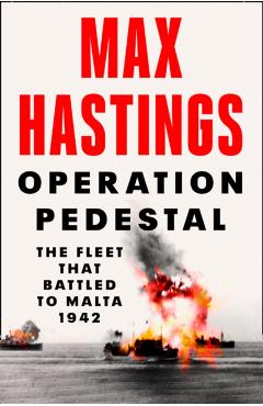 Coperta cărții 'Operation Pedestal - Max Hastings'