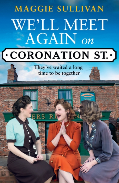 We?ll Meet Again on Coronation Street - Maggie Sullivan