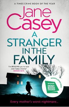 Stranger in the Family - Jane Casey