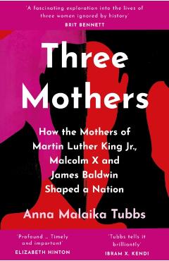 Poza produsului Three Mothers - Anna Malaika Tubbs