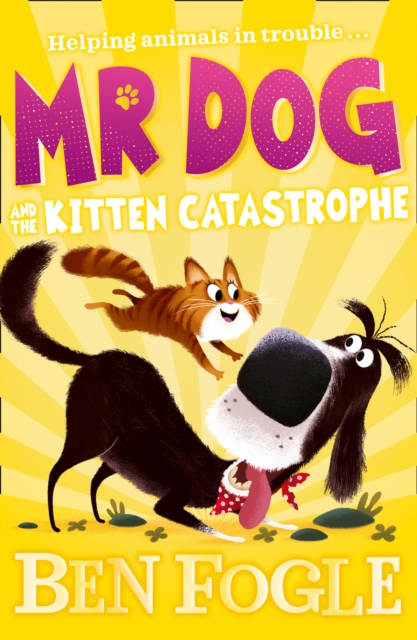 Mr Dog and the Kitten Catastrophe - Ben|cole Fogle