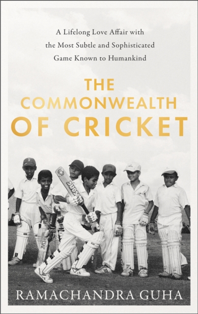 Commonwealth of Cricket - Ramachandra Guha