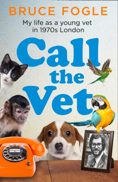 Call the Vet - Bruce Fogle