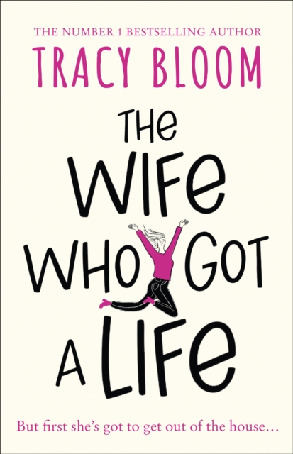 Wife Who Got a Life - Tracy Bloom