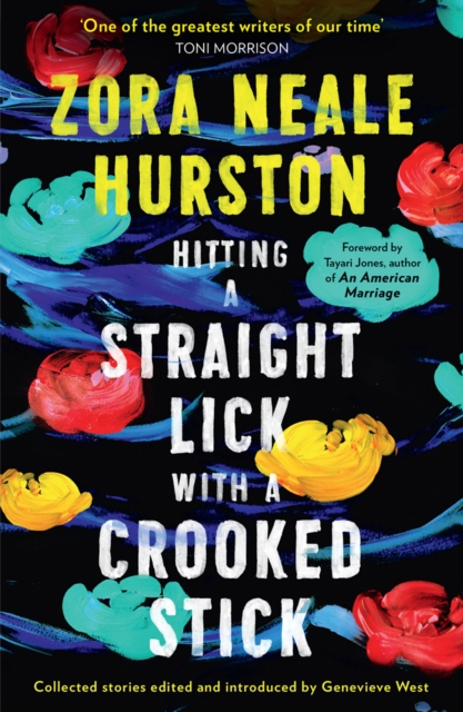 Hitting a Straight Lick with a Crooked Stick - Zora Neale Hurston