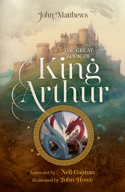 Great Book of King Arthur and His Knights of the Round Table - John Matthews