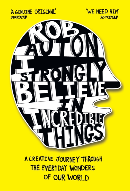 I Strongly Believe in Incredible Things - Rob Auton