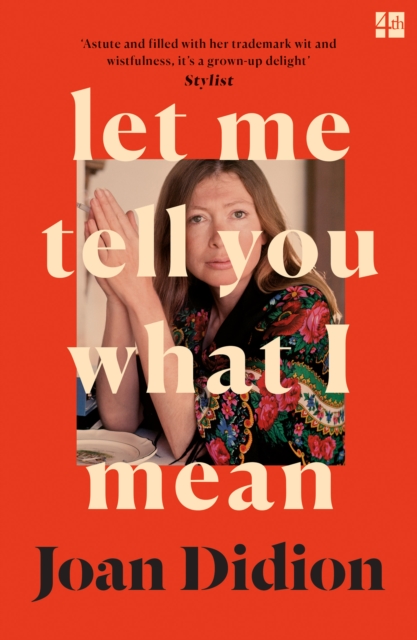 Let Me Tell You What I Mean - Joan Didion