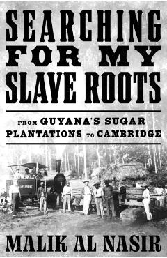 Coperta cărții 'Searching for My Slave Roots - Malik Al Nasir'