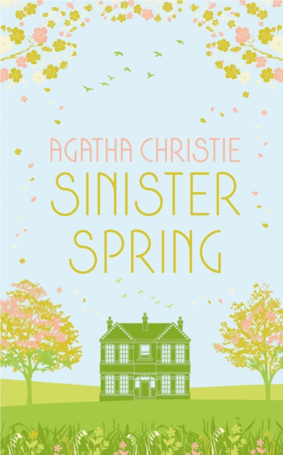 SINISTER SPRING: Murder and Mystery from the Queen of Crime - Agatha Christie