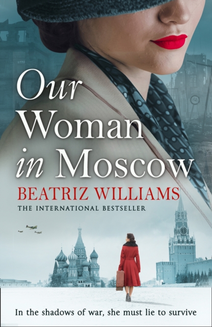 Our Woman in Moscow - Beatriz Williams