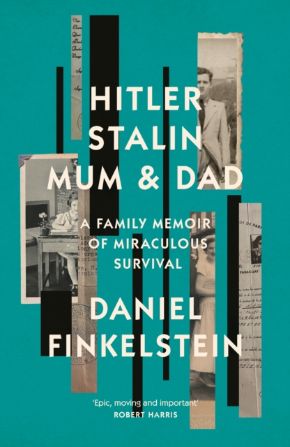 Hitler, Stalin, Mum and Dad - Daniel Finkelstein