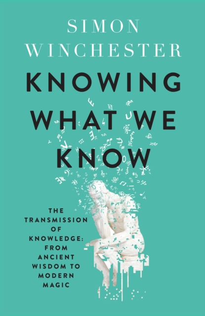 Knowing What We Know - Simon Winchester