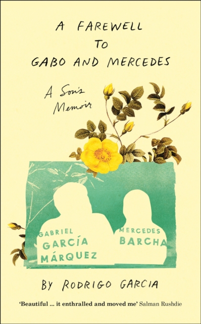 Farewell to Gabo and Mercedes - Rodrigo Garcia