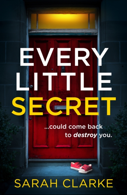 Every Little Secret - Sarah Clarke