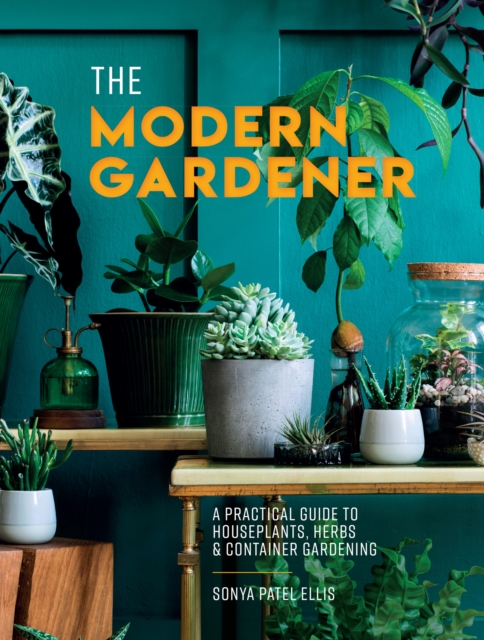 Modern Gardener - Sonya Patel Ellis