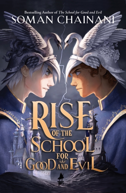 Rise of the School for Good and Evil - Soman Chainani