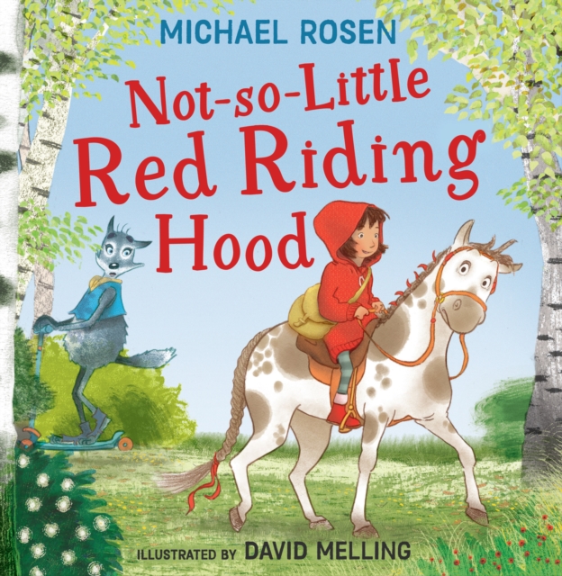 Not-So-Little Red Riding Hood - Michael Rosen