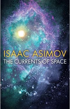 Coperta cărții 'Currents of Space - Isaac Asimov'