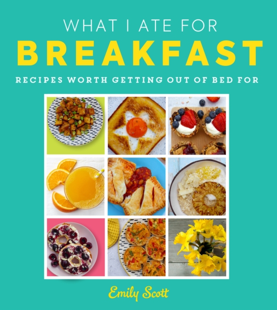 What I Ate for Breakfast - Emily Scott