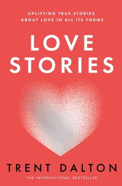 Love Stories - Trent Dalton