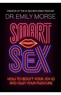 Poza produsului Smart Sex - Dr Emily Morse