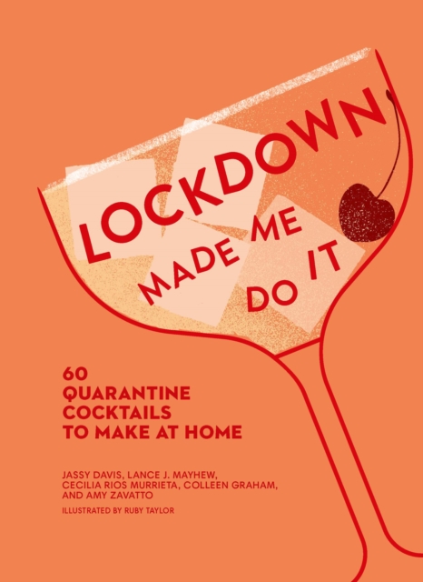 Lockdown Made Me Do It - Amy|davis Zavatto