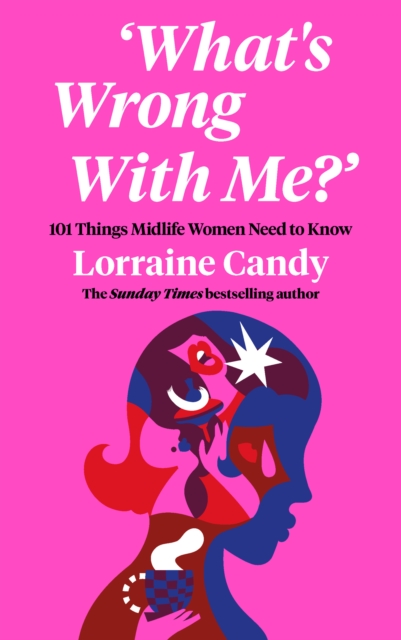 ?What?s Wrong With Me?? - Lorraine Candy