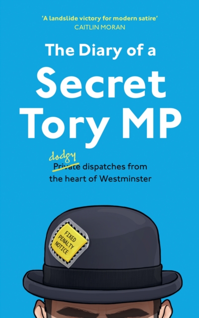 Diary of a Secret Tory MP - Henry Morris