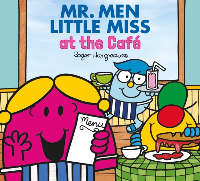 Mr. Men and Little Miss at the Cafe - Adam Hargreaves