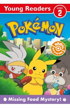 Coperta cărții 'Pokemon Young Readers: Missing Food Mystery -'