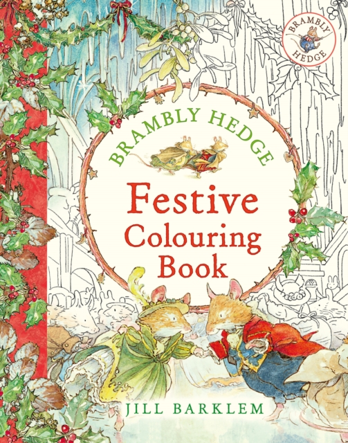 Brambly Hedge: Festive Colouring Book - Jill Barklem