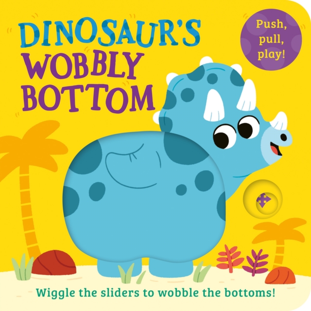 Dinosaur?s Wobbly Bottom - Kit Farshore|frost