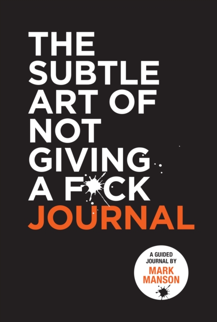 Subtle Art of Not Giving a F*ck Journal - Mark Manson