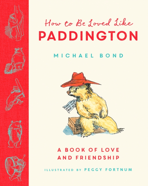 How to be Loved Like Paddington - Michael Bond