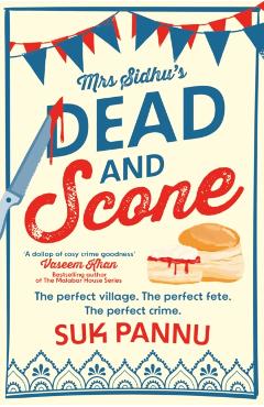 Coperta cărții 'Mrs Sidhu’s ‘Dead and Scone’ - Suk Pannu'