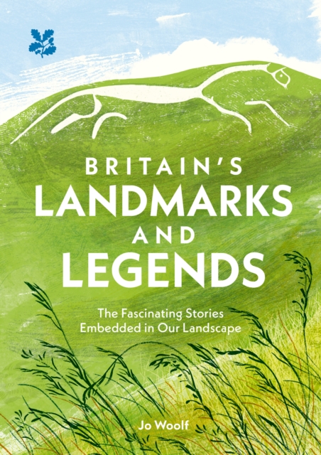 Britain?s Landmarks and Legends - Jo|national Trust Books Woolf