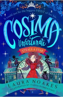 Coperta cărții 'Cosima Unfortunate Steals A Star - Laura Noakes'