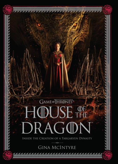 Making of HBO’s House of the Dragon - Insight Editions