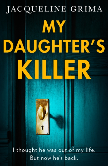 My Daughter’s Killer - Jacqueline Grima