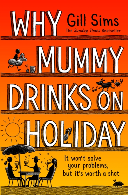 Why Mummy Drinks on Holiday - Gill Sims