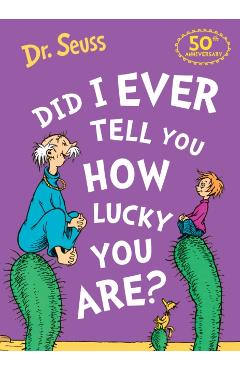 Coperta cărții 'Did I Ever Tell You How Lucky You Are? - Dr. Seuss'