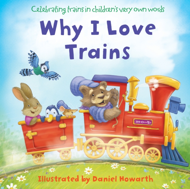 Why I Love Trains - 