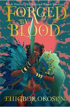 Coperta cărții 'Forged by Blood - Ehigbor Okosun'