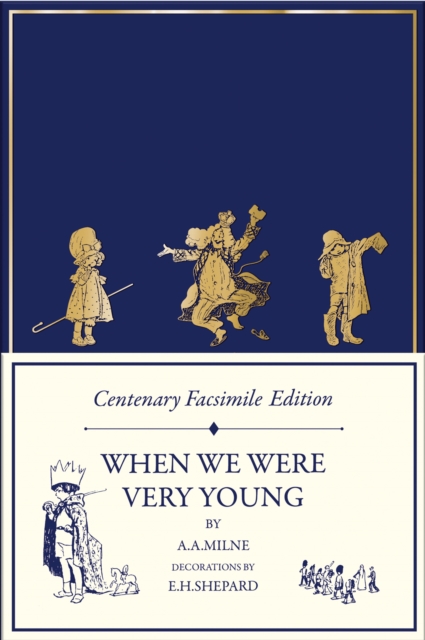 Centenary Facsimile Edition: When We Were Very Young - A. A. Milne