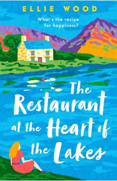 Coperta cărții 'Restaurant at the Heart of the Lakes - Ellie Wood'