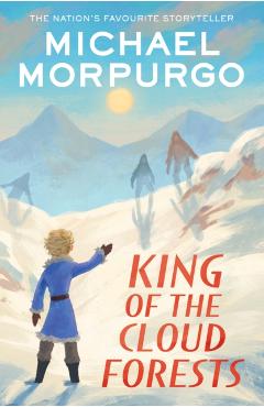 Coperta cărții 'King of the Cloud Forests - Michael Morpurgo'