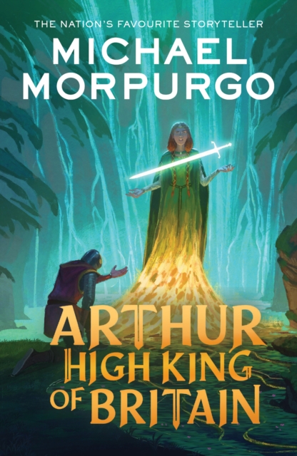 Arthur High King of Britain - Michael Morpurgo