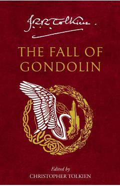Coperta cărții 'Fall of Gondolin - J. R. R. Tolkien'