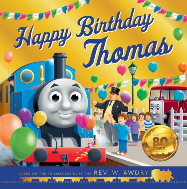 Coperta cărții 'Thomas and Friends: Happy Birthday Thomas -'
